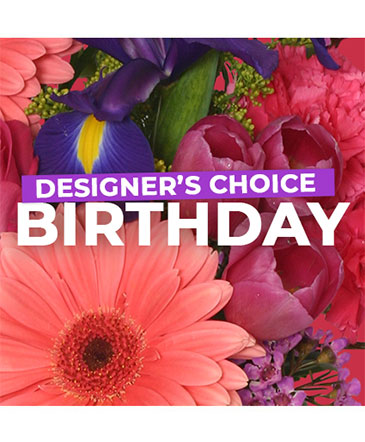 Birthday Florals Designer's Choice in Rocky Hill, CT | THE ROOT SYSTEM